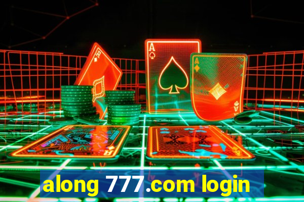 along 777.com login